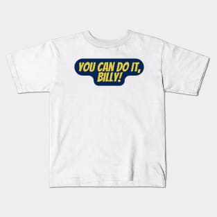 you can do it, Billy Kids T-Shirt